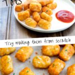 Pin Image: Homemade tater tots on a lined tray with text overlaid