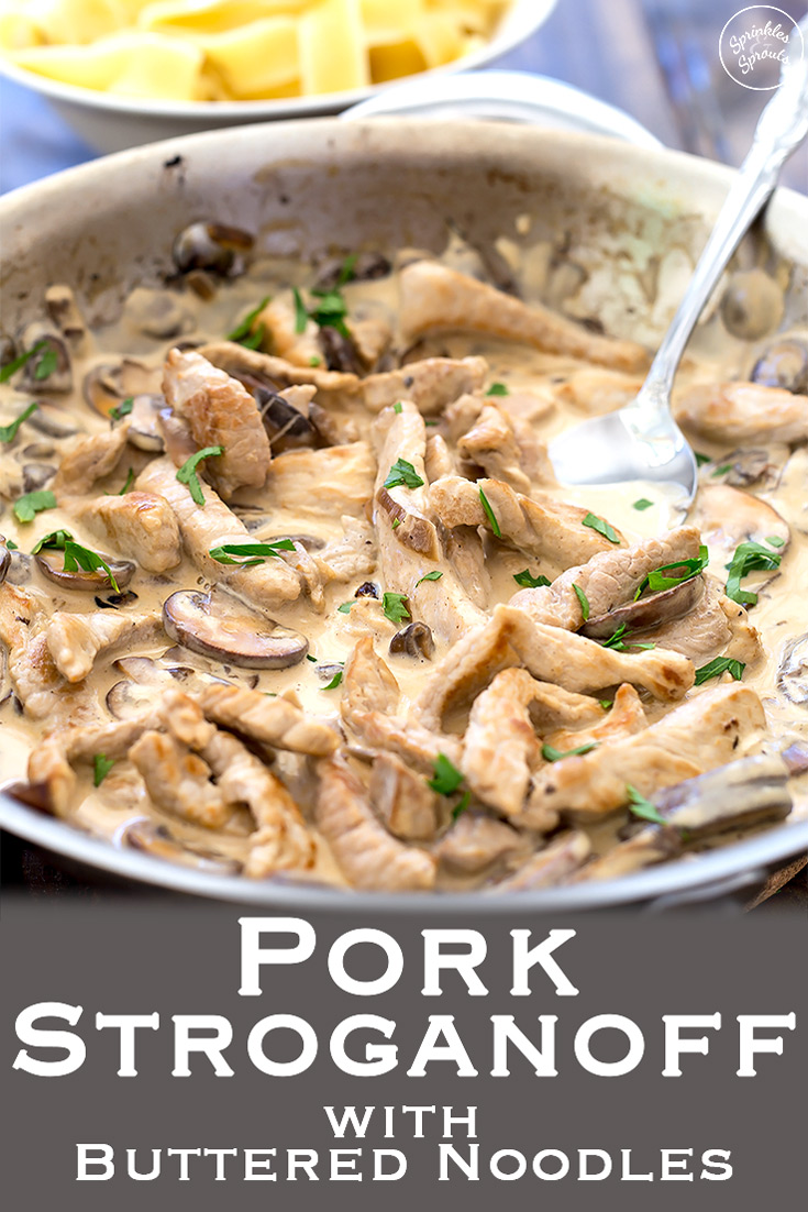 Pork Stroganoff with Buttered Noodles | This pork stroganoff is the best kind of comfort food! Tender pork, cooked with mushrooms and onions in a creamy sauce. It's delicious, filling and completely made with fresh ingredients! (No cans of soup here!!!) Plus it comes together in 15 minutes. Recipe by Sprinkles and Sprouts | Delicious Food for Easy Entertaining