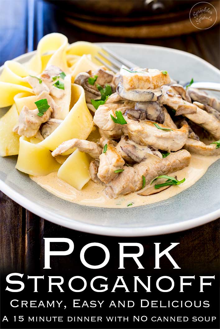Pork Stroganoff with Buttered Noodles | This pork stroganoff is the best kind of comfort food! Tender pork, cooked with mushrooms and onions in a creamy sauce. It's delicious, filling and completely made with fresh ingredients! (No cans of soup here!!!) Plus it comes together in 15 minutes. Recipe by Sprinkles and Sprouts | Delicious Food for Easy Entertaining #porkdinner #porktenderloin #stroganoff #creamsauce