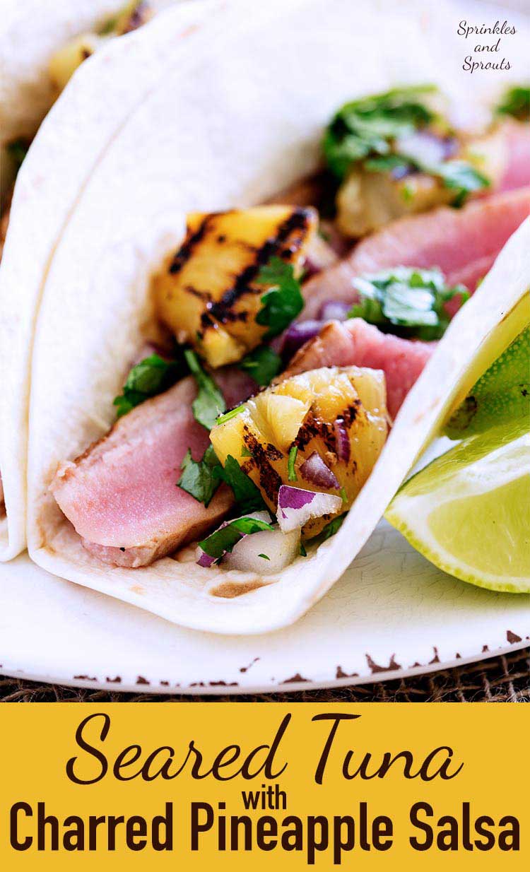 These Tuna and Chargrilled Pineapple Tacos are amazing! Slightly spiced tuna is seared and then stuffed into flour tortillas with a sweet and sour Chargrilled Pineapple Salsa. www.sprinklesandsprouts.com.au