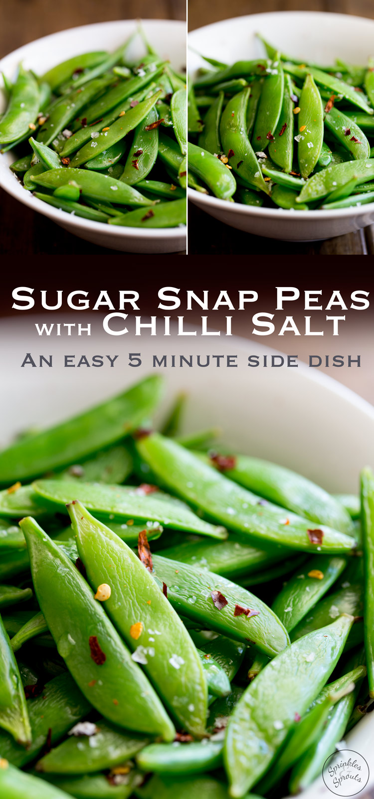 Crisp, sweet sugar snap peas, sautéed to a tender crisp perfection and then sprinkled with chilli flakes and sea salt. A healthy 5 minute side dish! From https://www.sprinklesandsprouts.com