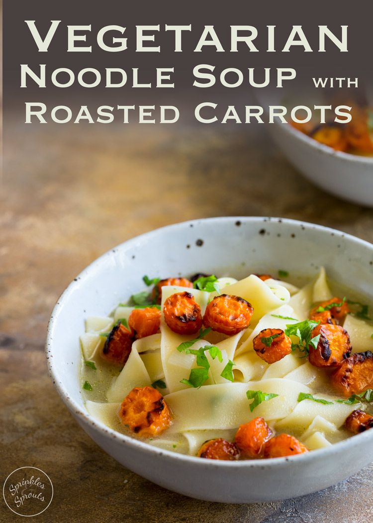 This Vegetarian Noodle Soup with Roasted Carrots is a wonderful, comforting and hearty soup that is packed with flavour and chocked full of egg noodles. The perfect vegetarian version of the classic chicken noodle soup. from Sprinkles and Sprouts