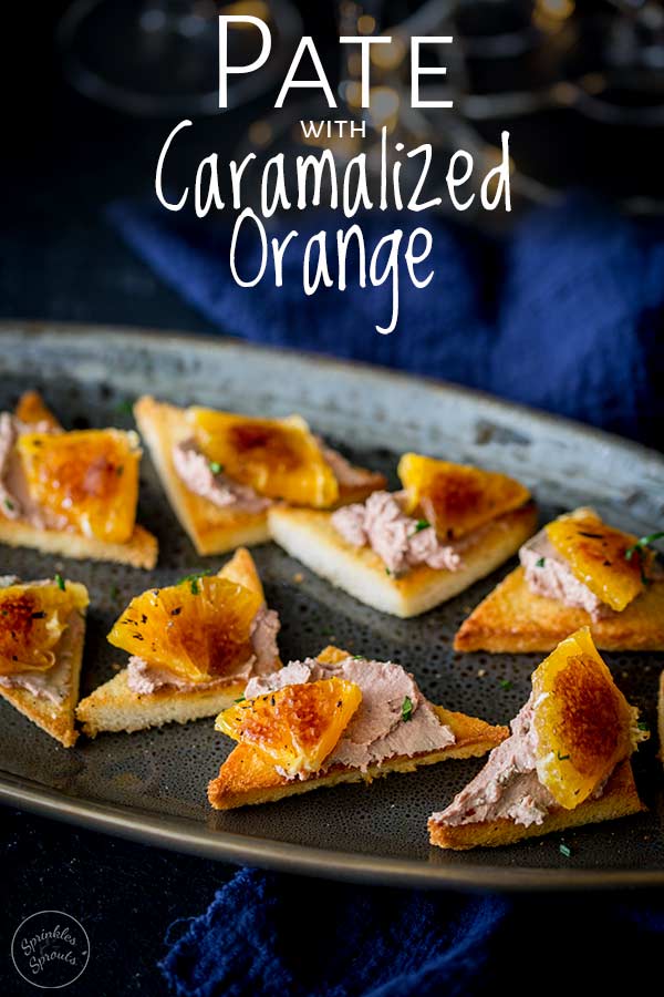 platter of toast and pate with caramelized oranges with text at the top