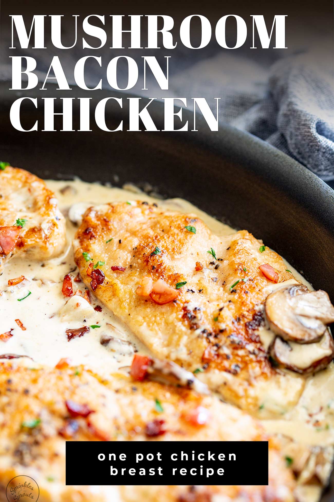 Pinterest image. Mushroom bacon chicken picture with text overlay