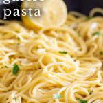 PINTEREST IMAGE: Lemon Garlic Pasta with text overlay