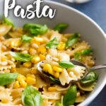 Pinterest Image: Corn Pasta with text overlay