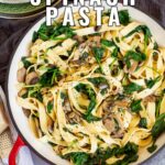 pin image: Spinach Mushroom Pasta with text overlaid