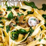 pin image: Spinach Mushroom Pasta with text overlaid