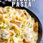 pin image: Creamy Garlic Parmesan Chicken Pasta in a pan with text overlaid