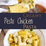 Pin Image: two pictures, Creamy Chicken Pesto Pasta in a rustic bowl and a fork picking up some pasta with text overlaid in the middle