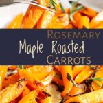 pin image: two pictures of rosemary roasted carrots with text overlaid