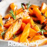pin image: rosemary roasted carrots in a dish with text overlaid