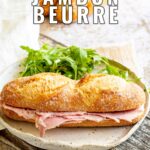 pin image: jambon beurre on a plate with text overlaid