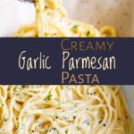 pin image: two pictures of Garlic Parmesan Pasta with text in the middle